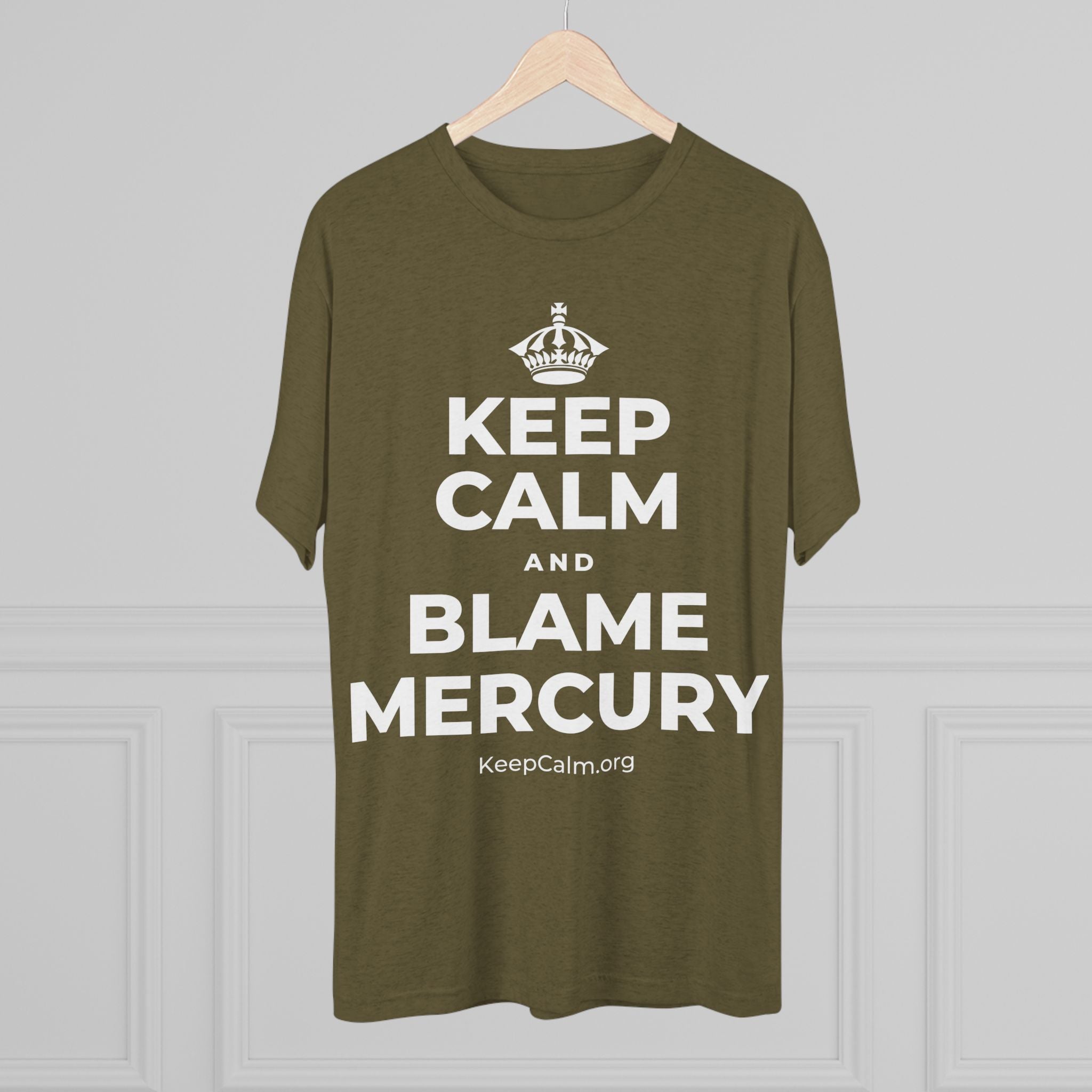 KEEP CALM AND BLAME MERCURY Tri-Blend Tee