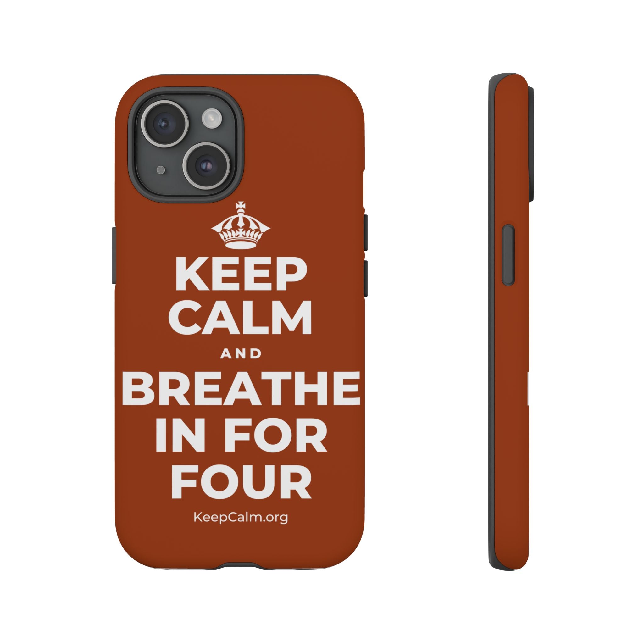 KEEP CALM AND BREATHE IN FOR FOUR Phone Case