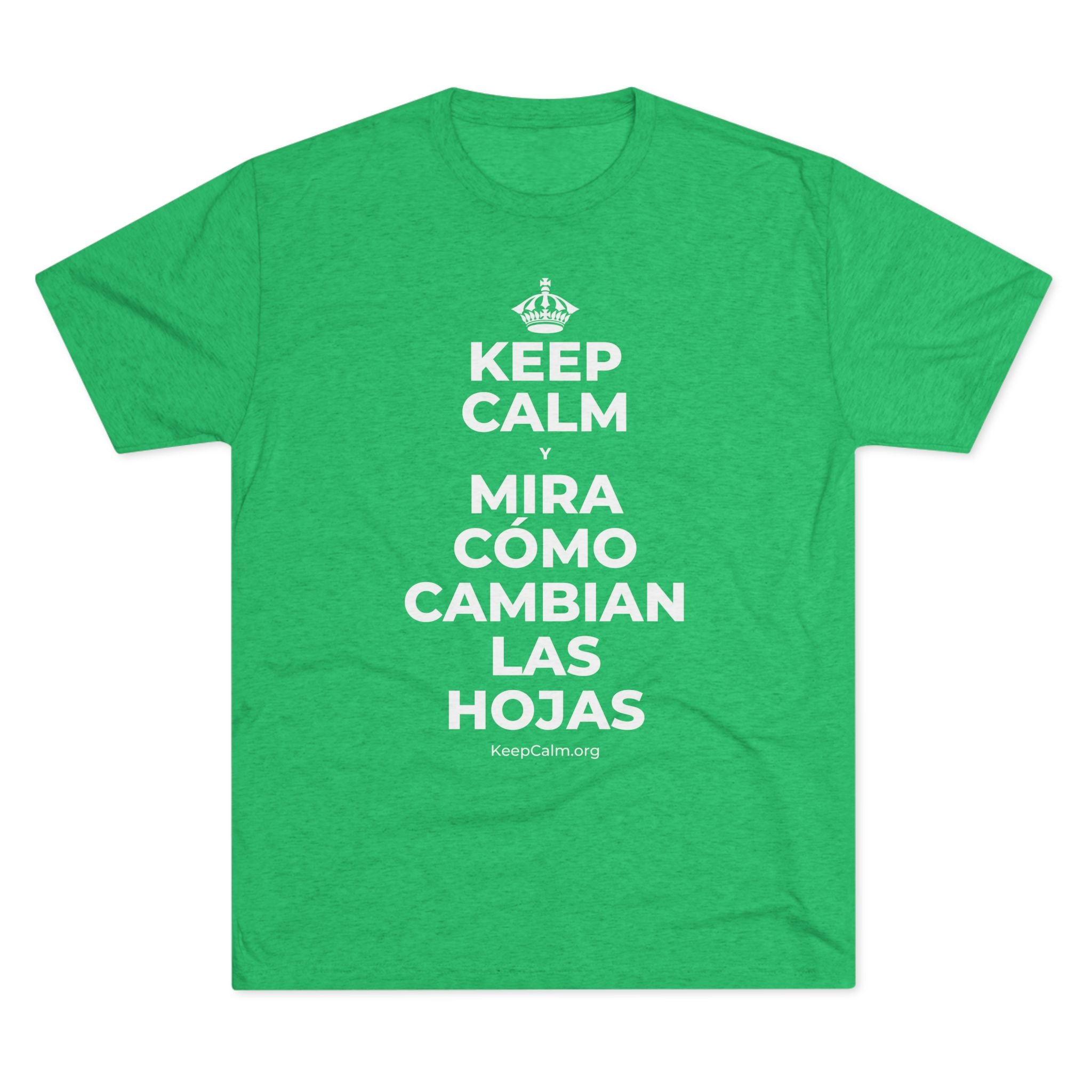 KEEP CALM Y MIRA CÓMO CAMBIAN LAS HOJAS Tri-Blend Tee