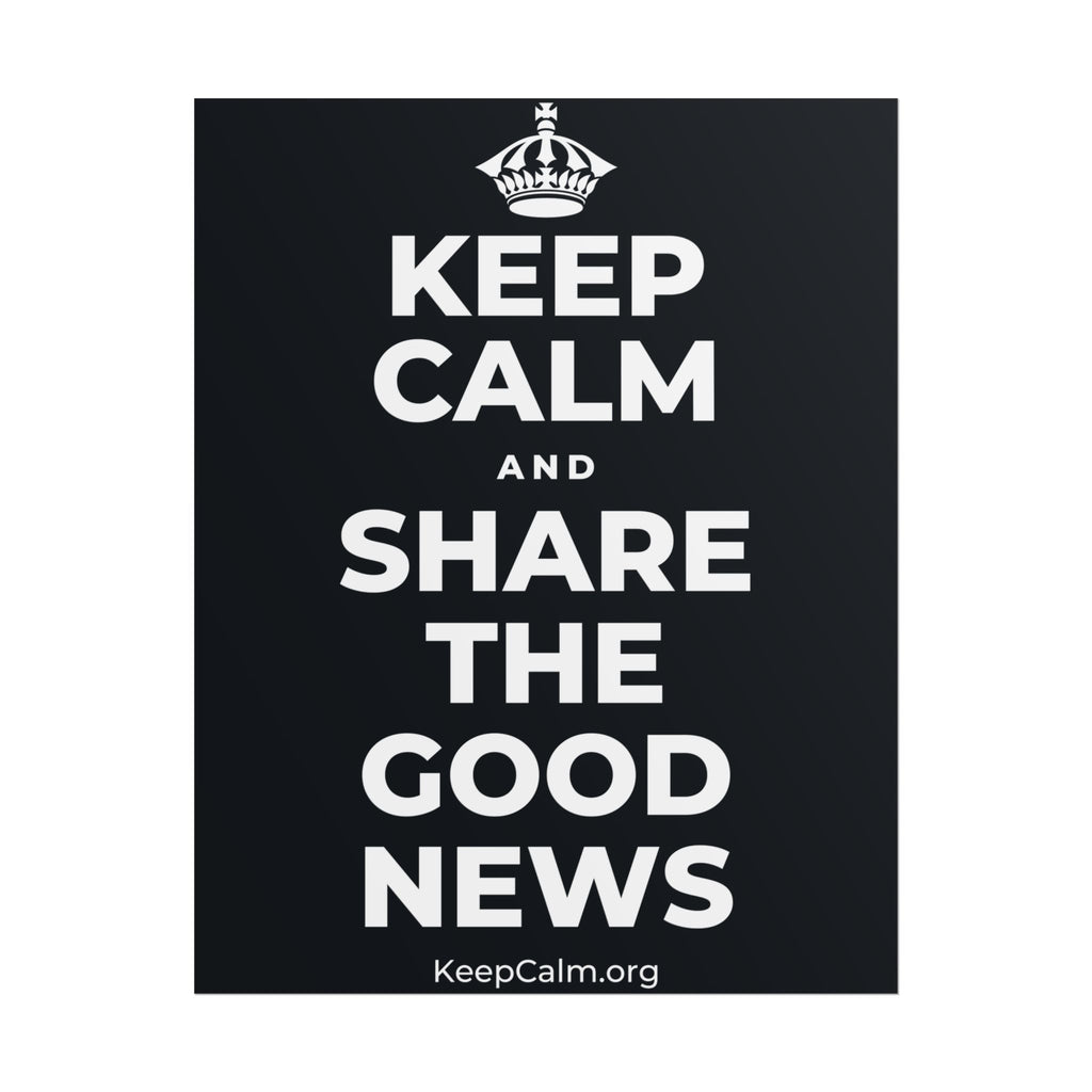 KEEP CALM AND SHARE THE GOOD NEWS Poster (Dark)