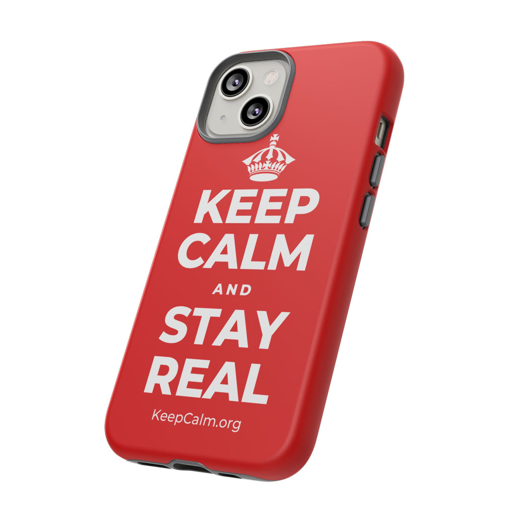 KEEP CALM AND STAY REAL Phone Case