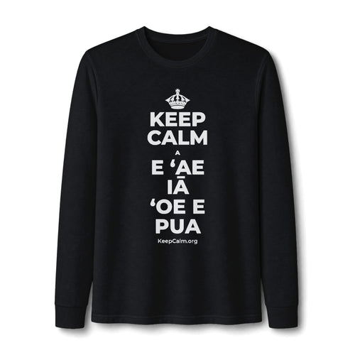 KEEP CALM A E ʻAE IĀ ʻOE E PUA Long Sleeve Tee
