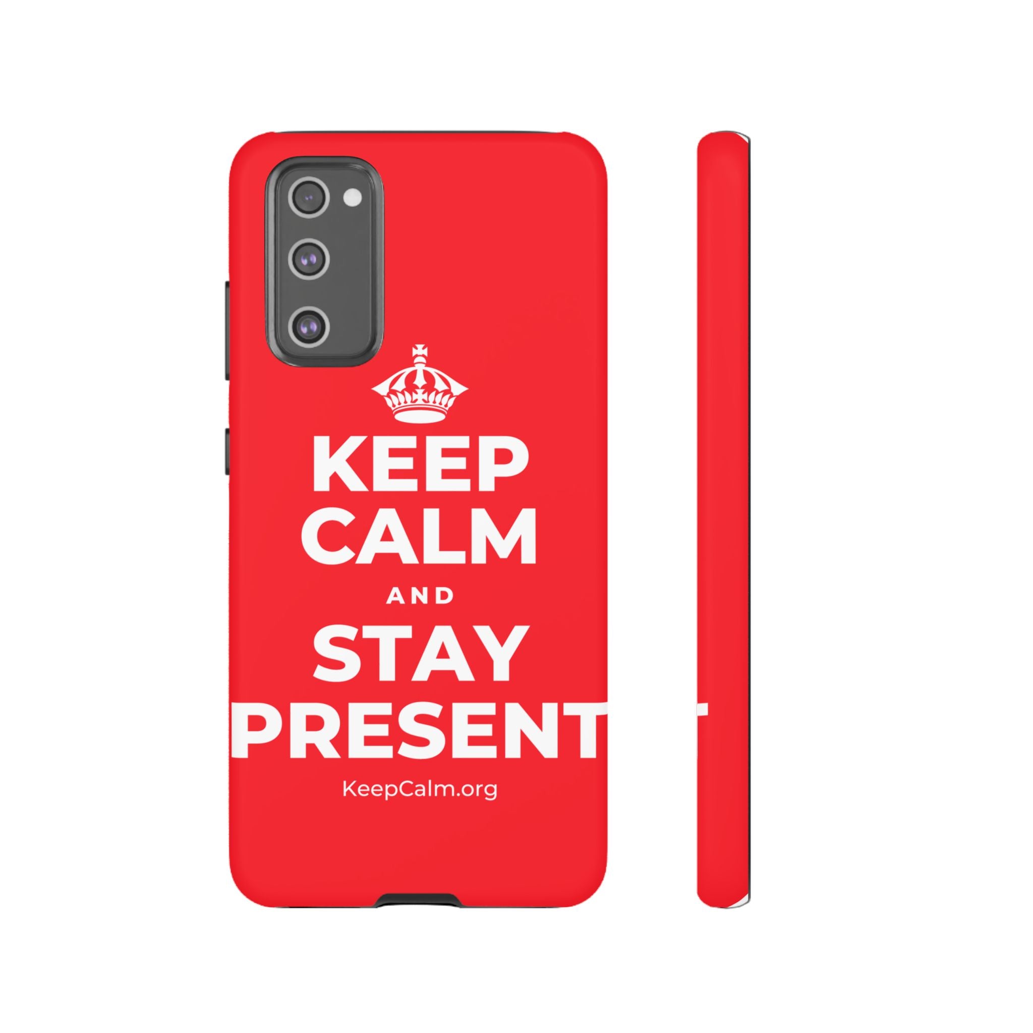 KEEP CALM AND STAY PRESENT Phone Case