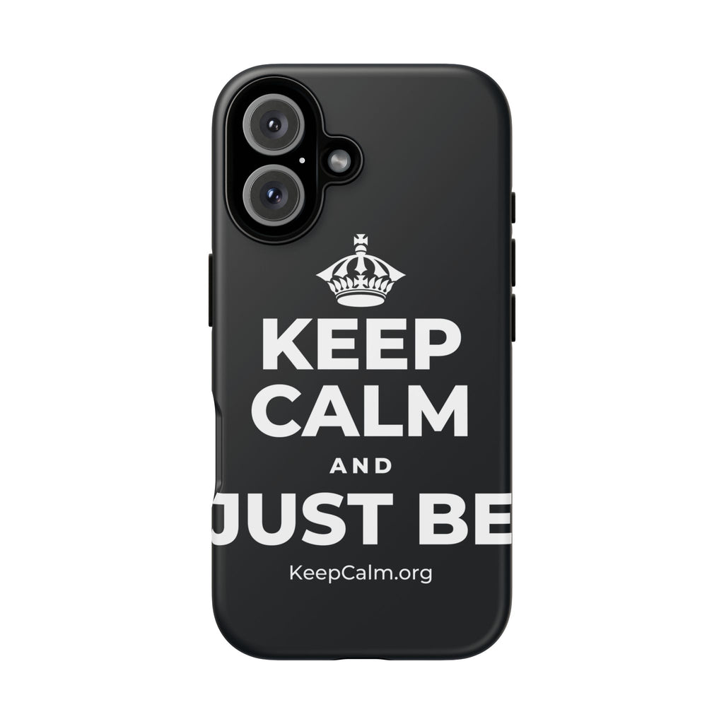 KEEP CALM AND JUST BE Phone Case (Dark)