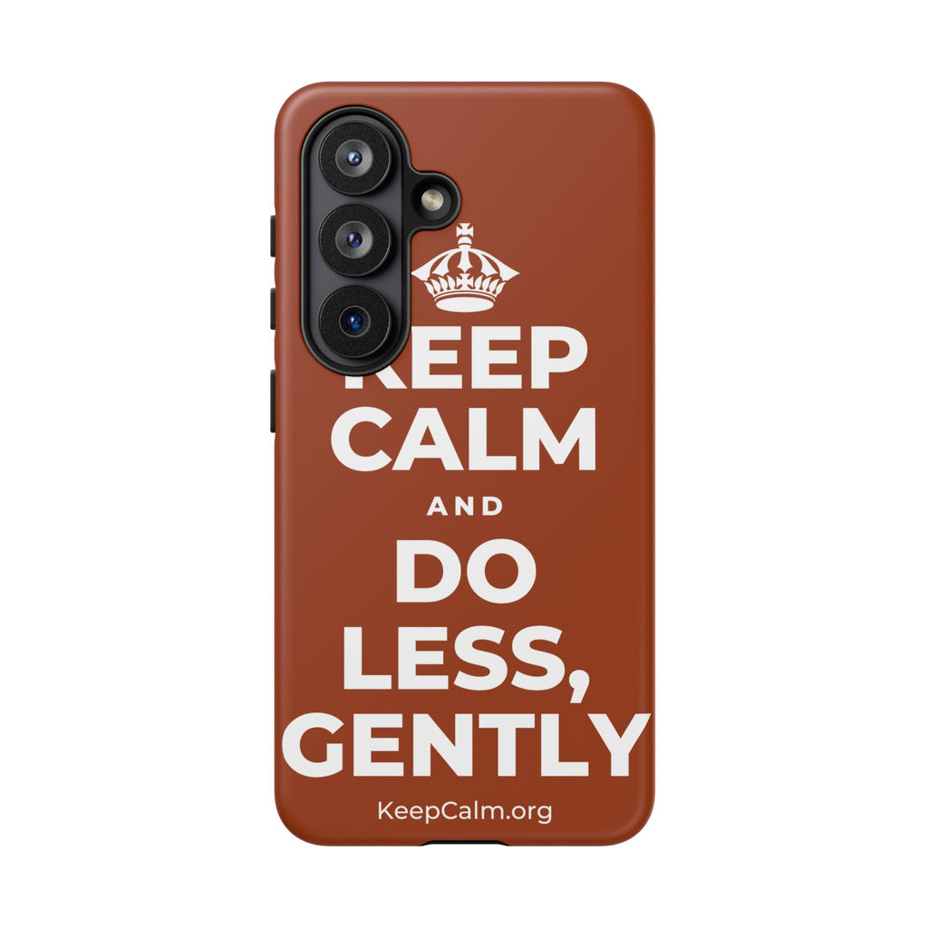 KEEP CALM AND DO LESS, GENTLY Phone Case