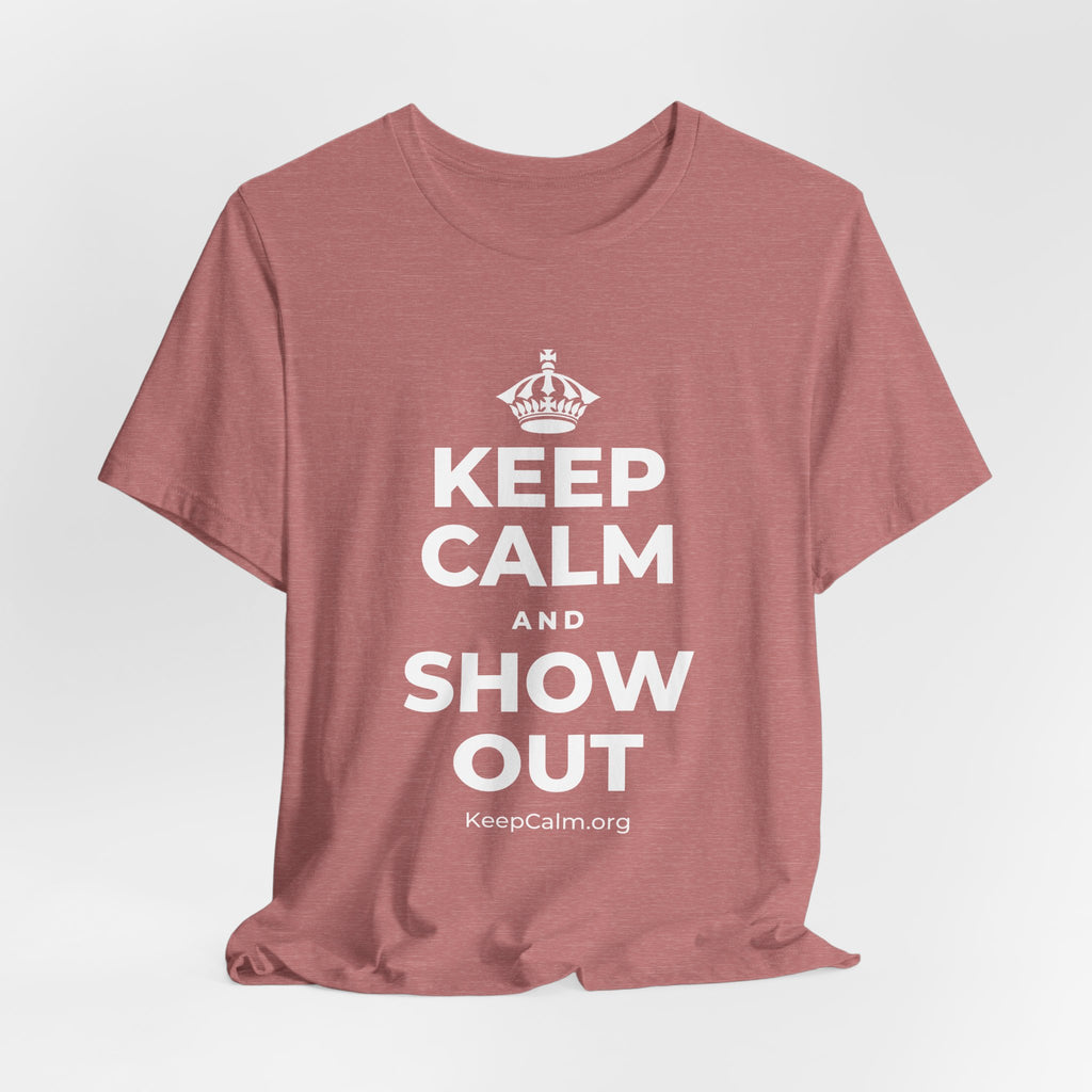 KEEP CALM AND SHOW OUT T-Shirt (Soft Cream–Heather Mauve)