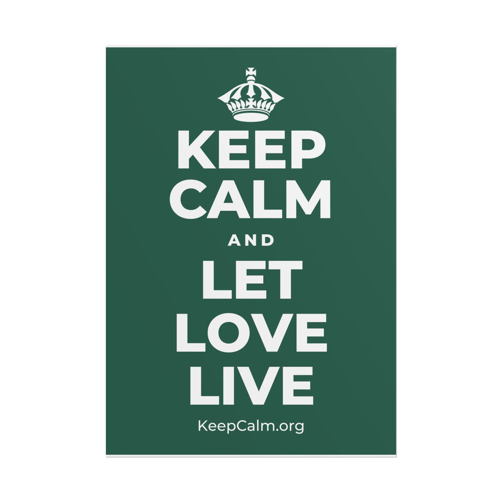 KEEP CALM AND LET LOVE LIVE Poster