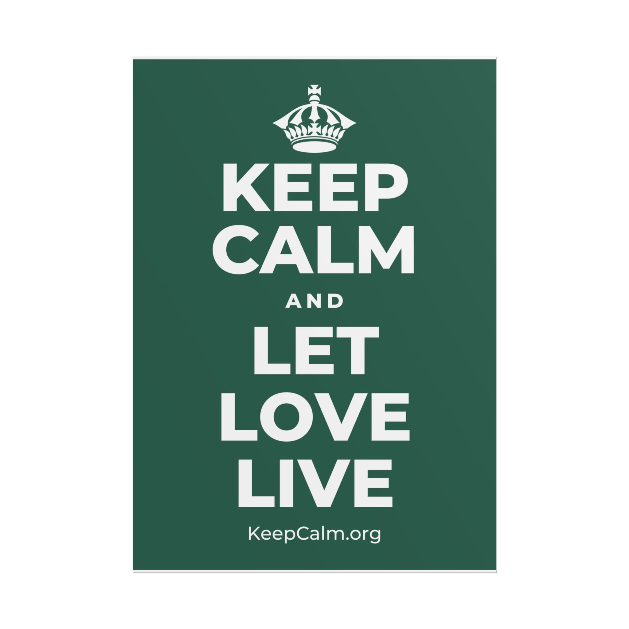 KEEP CALM AND LET LOVE LIVE Poster