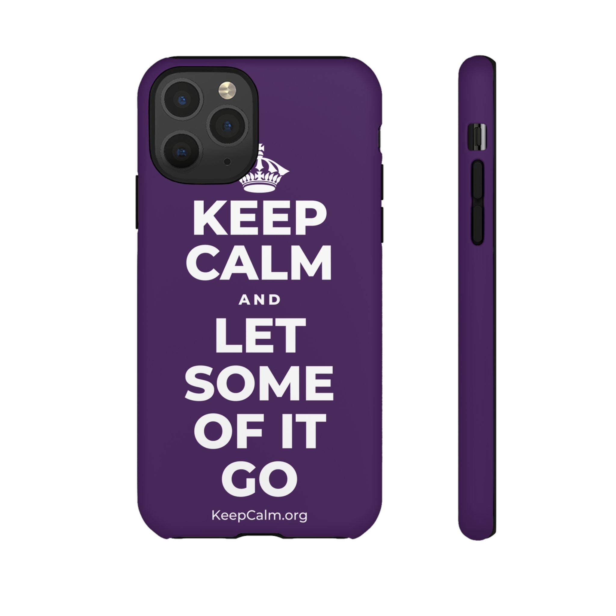 KEEP CALM AND LET SOME OF IT GO Phone Case