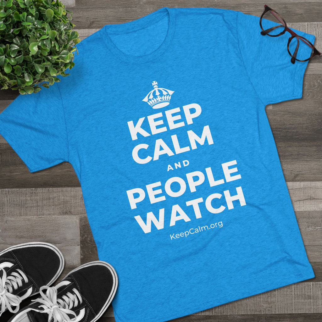 KEEP CALM AND PEOPLE WATCH Tri-Blend Tee