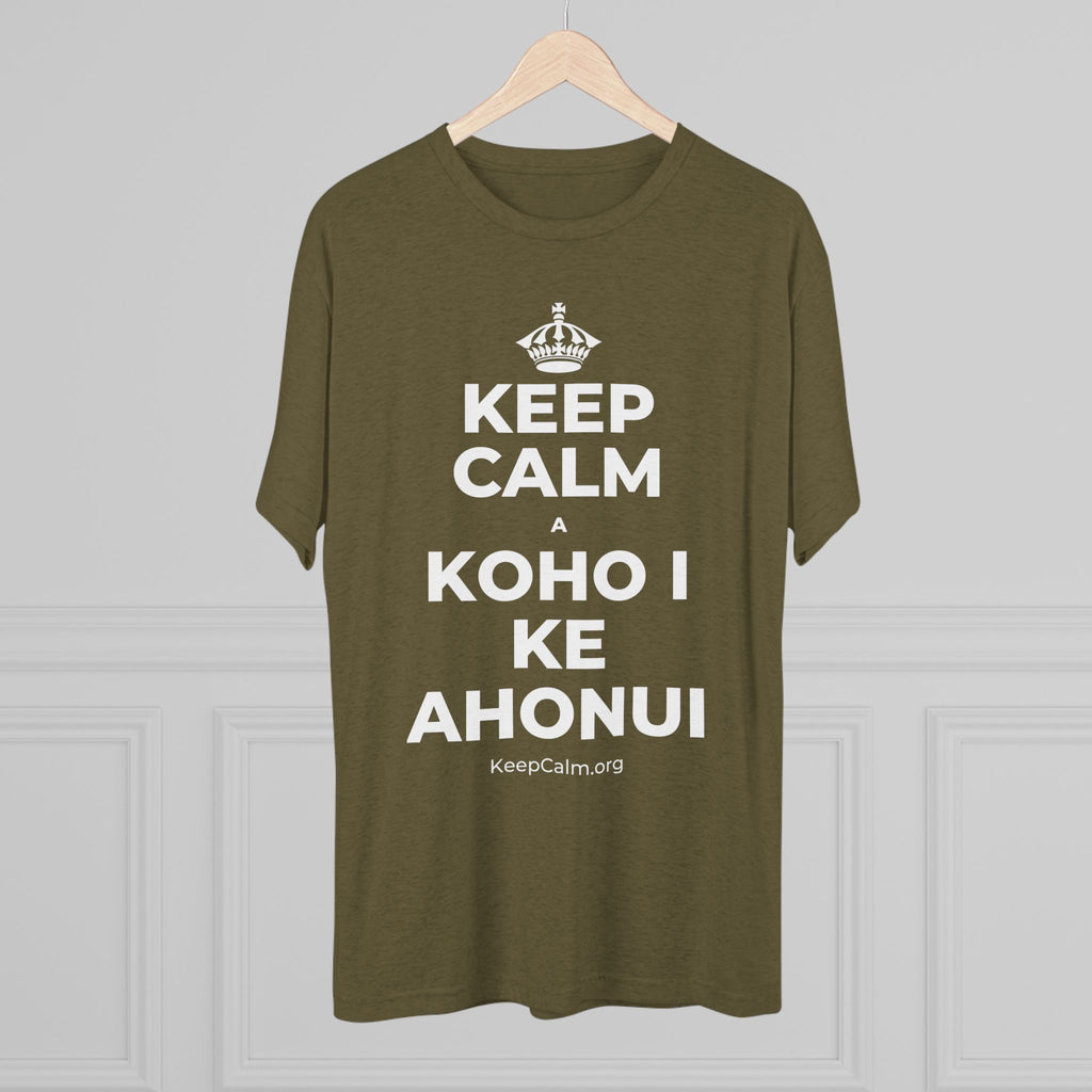 KEEP CALM A KOHO I KE AHONUI Tri-Blend Tee