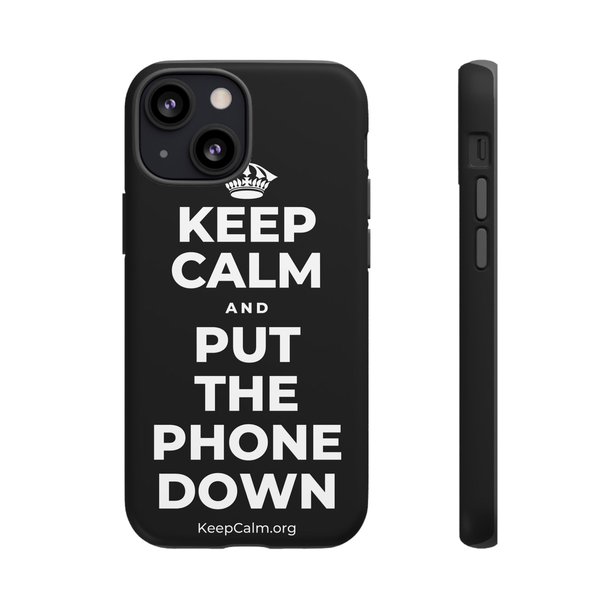KEEP CALM AND PUT THE PHONE DOWN Phone Case