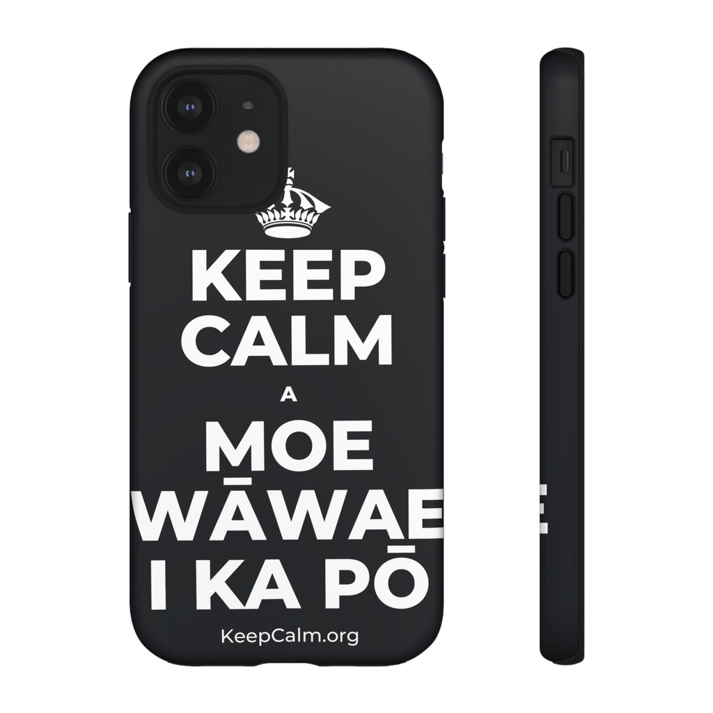 KEEP CALM A MOE WĀWAE I KA PŌ Phone Case (Dark)