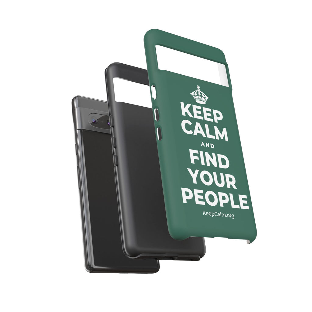 KEEP CALM AND FIND YOUR PEOPLE Phone Case