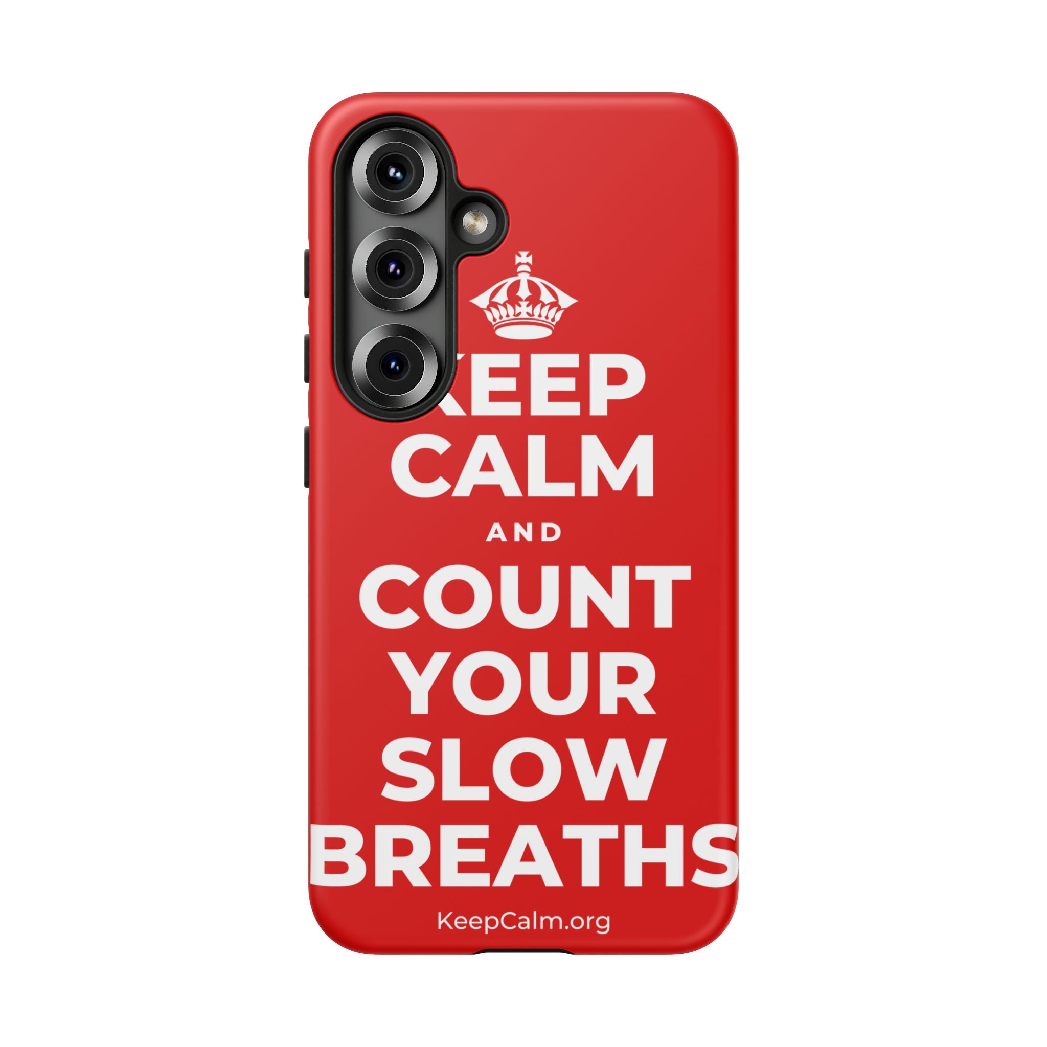 KEEP CALM AND COUNT YOUR SLOW BREATHS Phone Case