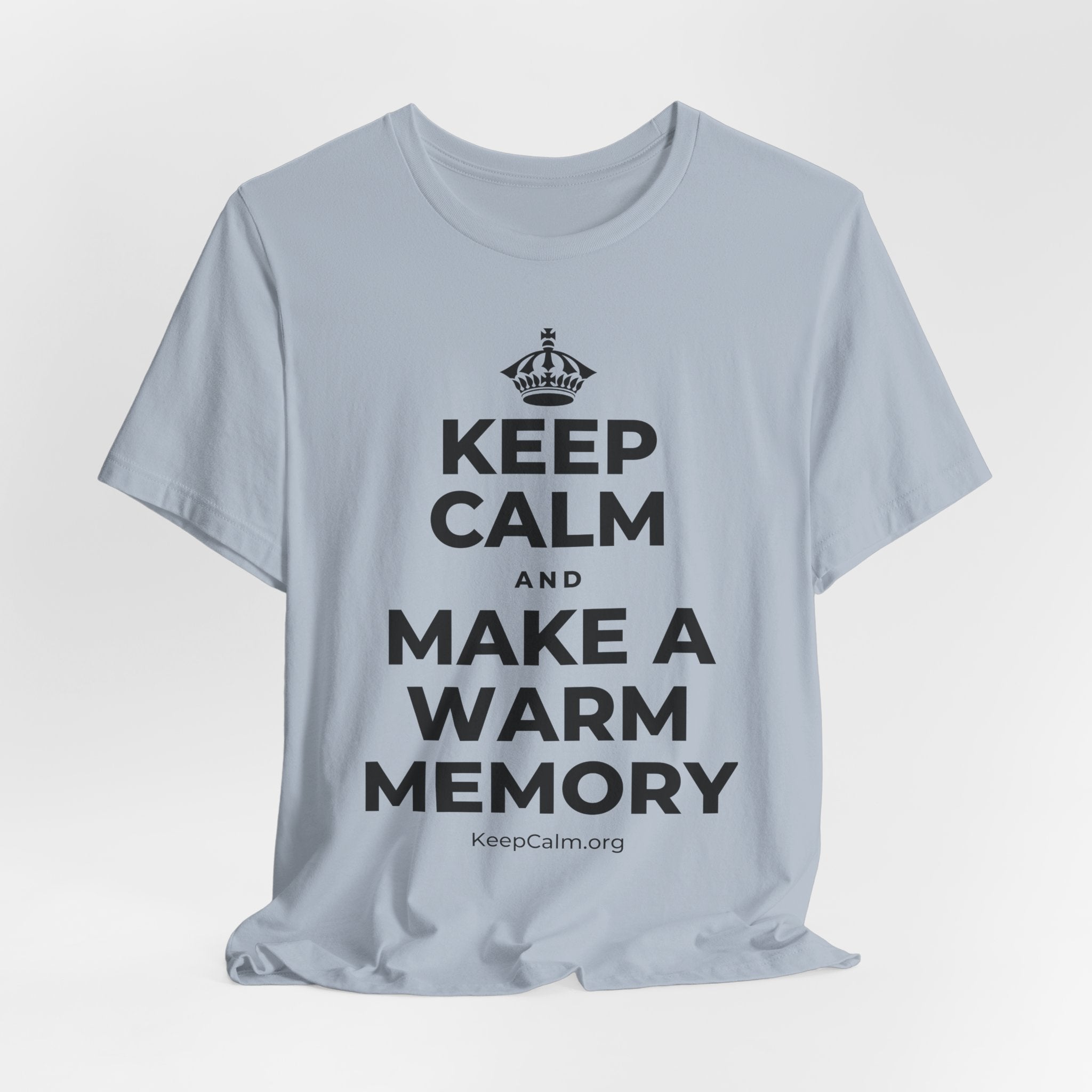 KEEP CALM AND MAKE A WARM MEMORY T-Shirt (White–Asphalt)