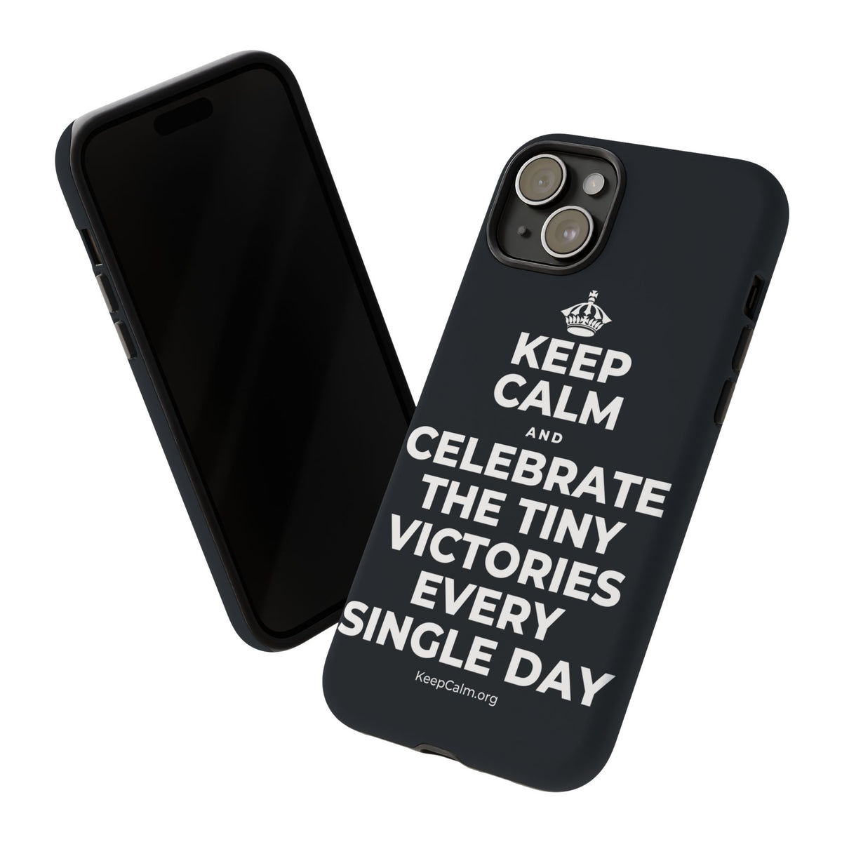 KEEP CALM AND CELEBRATE THE TINY VICTORIES EVERY SINGLE DAY Phone Case (Dark)