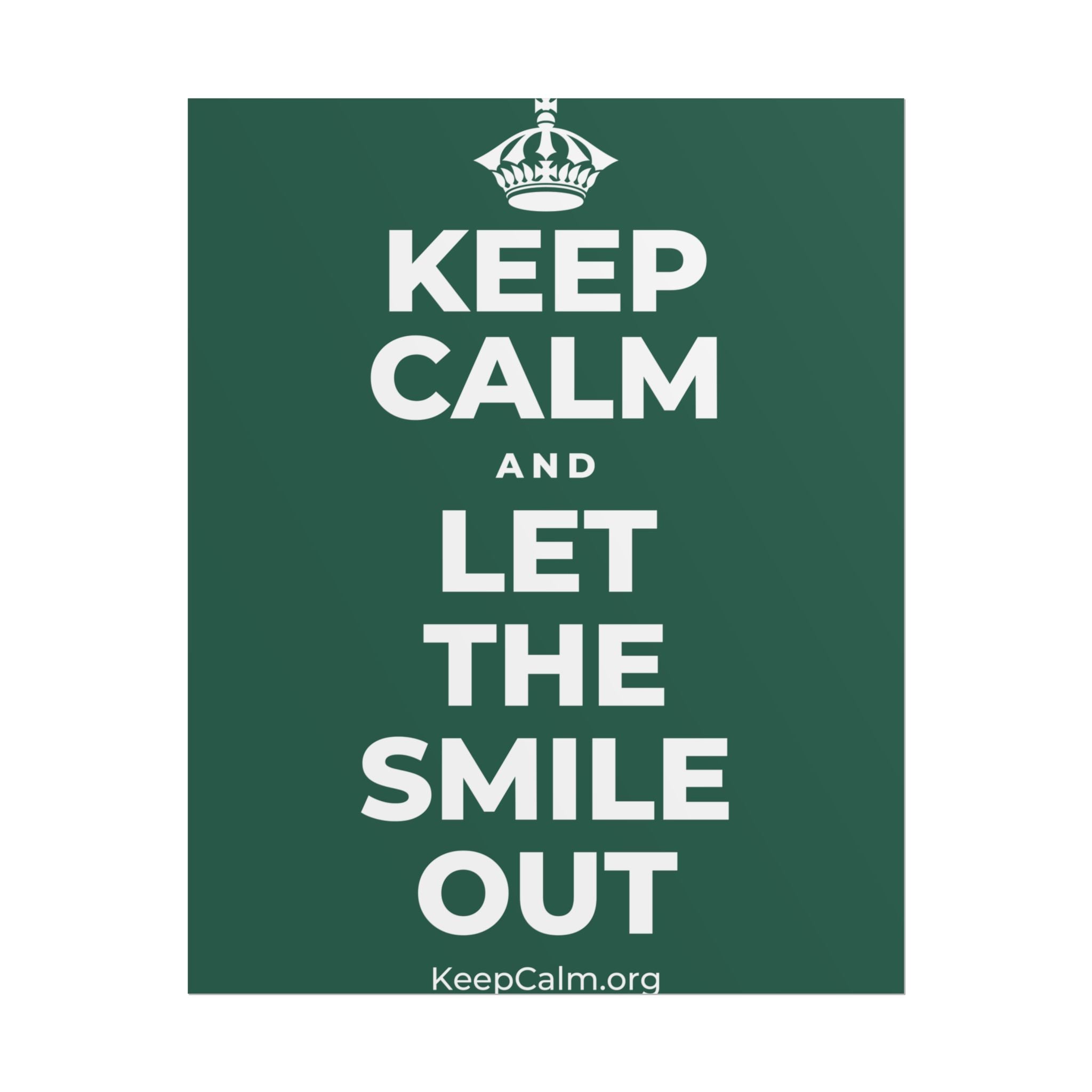 KEEP CALM AND LET THE SMILE OUT Poster