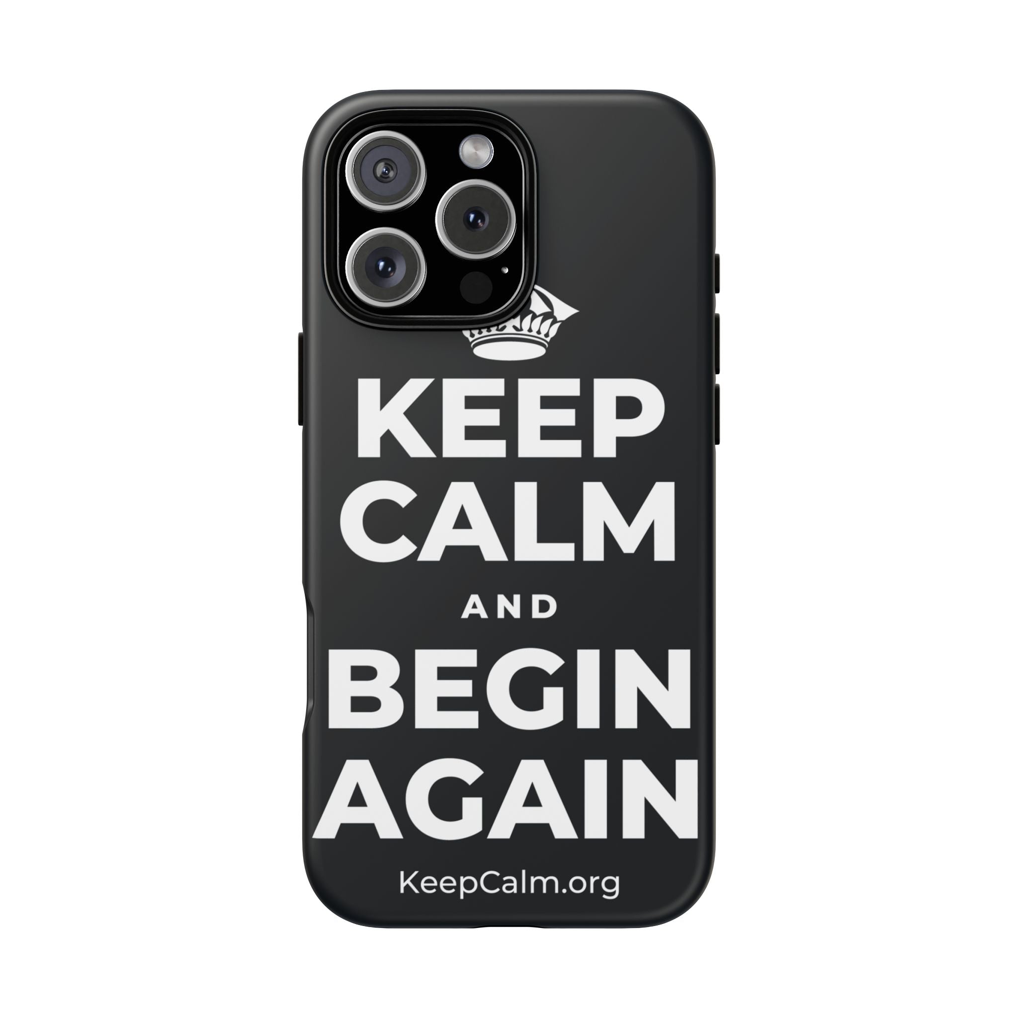 KEEP CALM AND BEGIN AGAIN Phone Case (Dark)