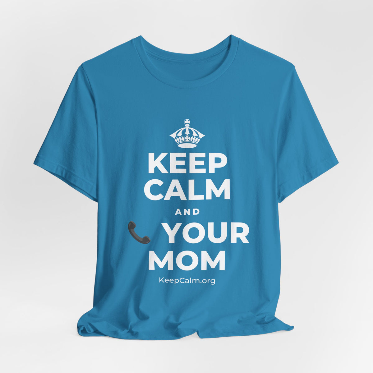 KEEP CALM AND 📞 YOUR MOM T-Shirt (White–Asphalt)