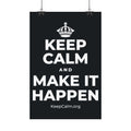 KEEP CALM AND MAKE IT HAPPEN Satin Poster (Dark)