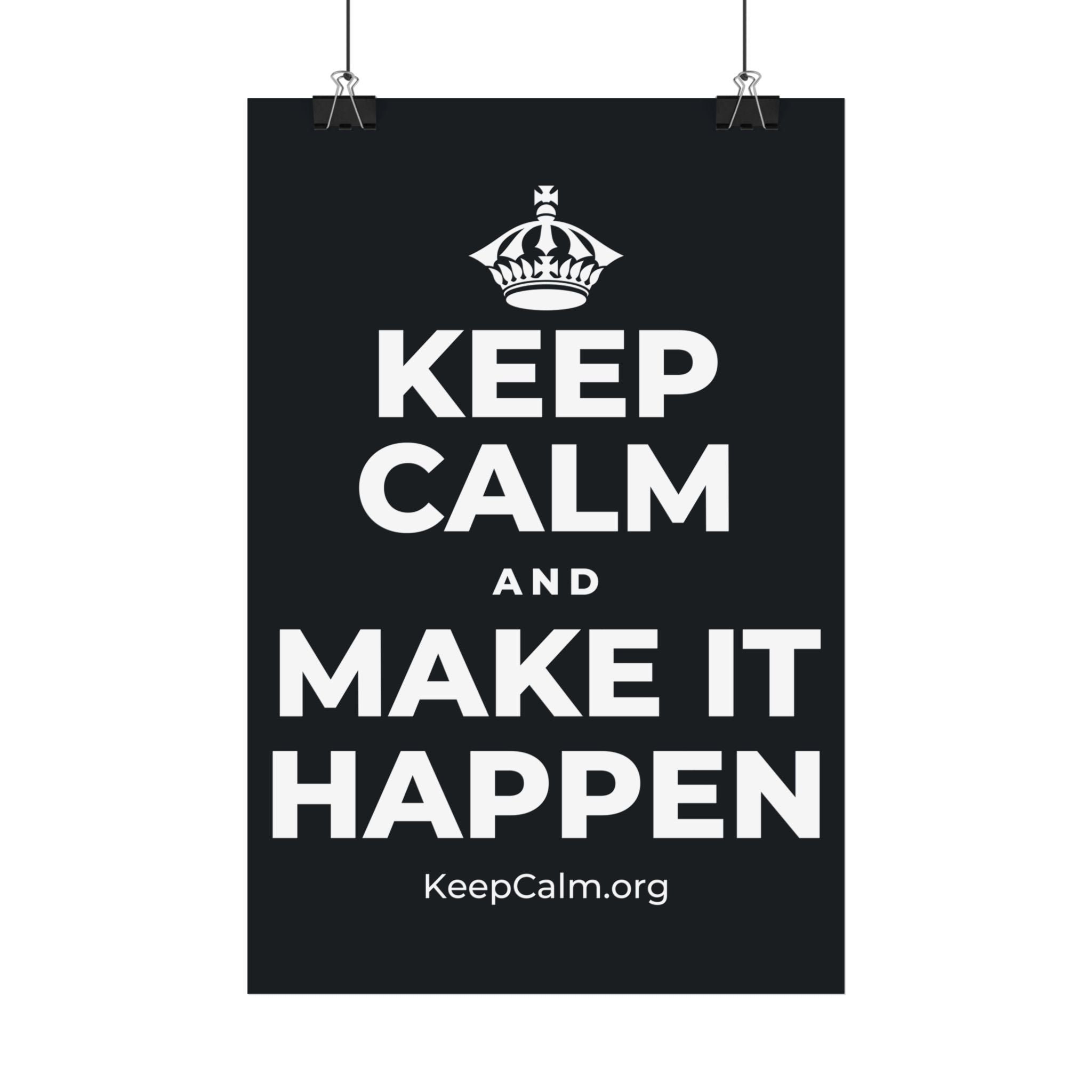 KEEP CALM AND MAKE IT HAPPEN Satin Poster (Dark)