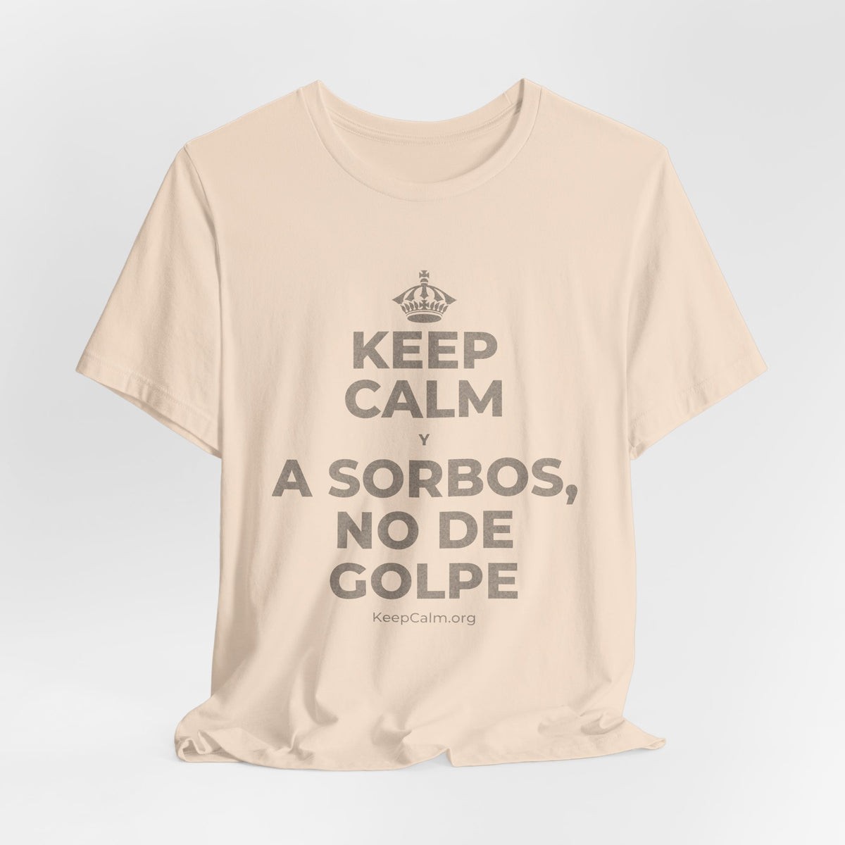 KEEP CALM Y A SORBOS, NO DE GOLPE T-Shirt (Soft Cream–Heather Mauve)