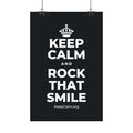 KEEP CALM AND ROCK THAT SMILE Satin Poster (Dark)