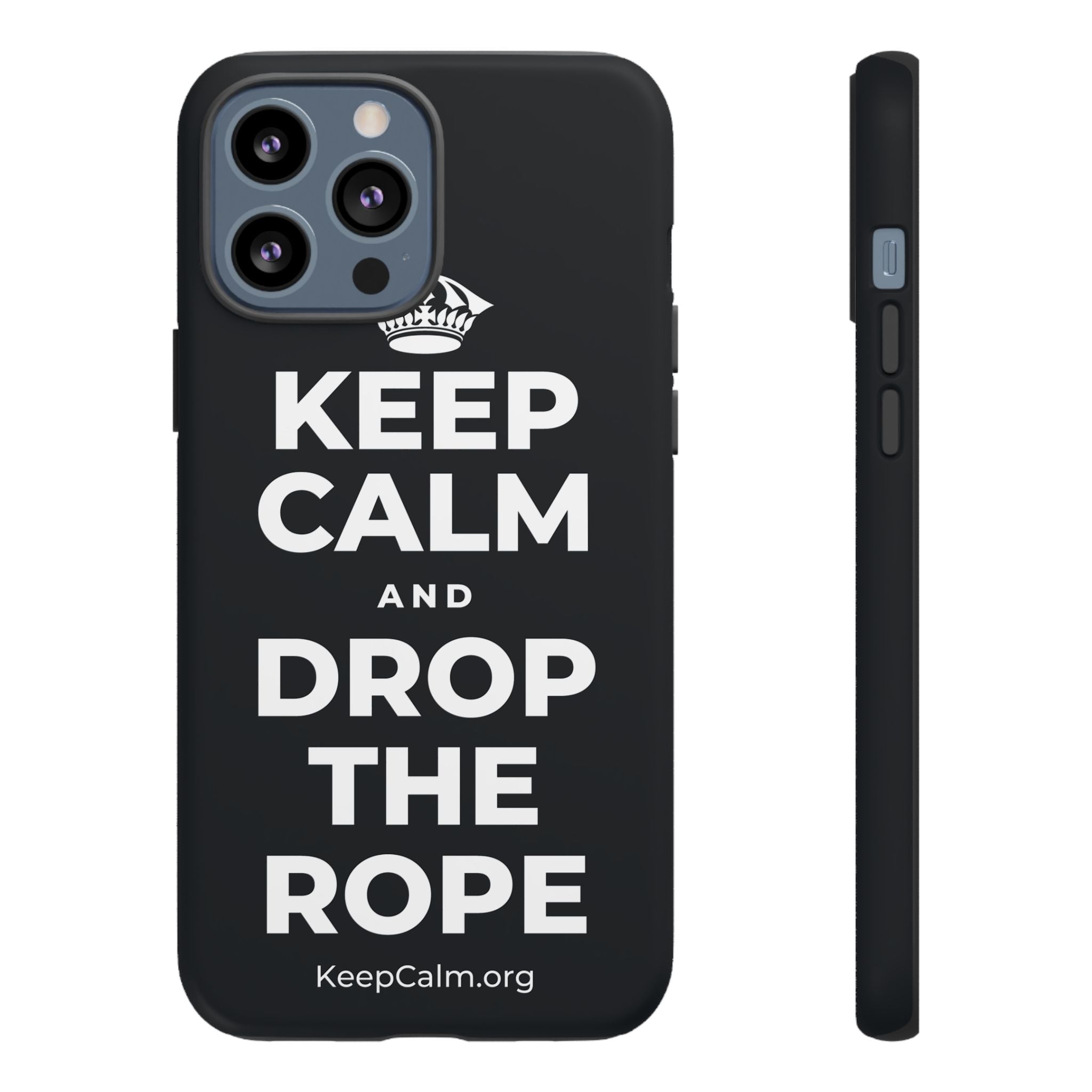 KEEP CALM AND DROP THE ROPE Phone Case (Dark)
