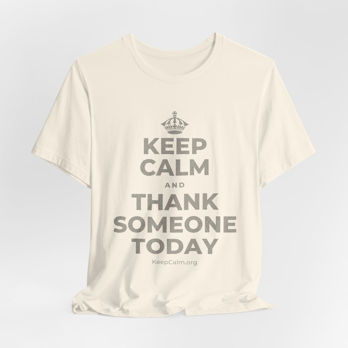KEEP CALM AND THANK SOMEONE TODAY T-Shirt (White–Asphalt)