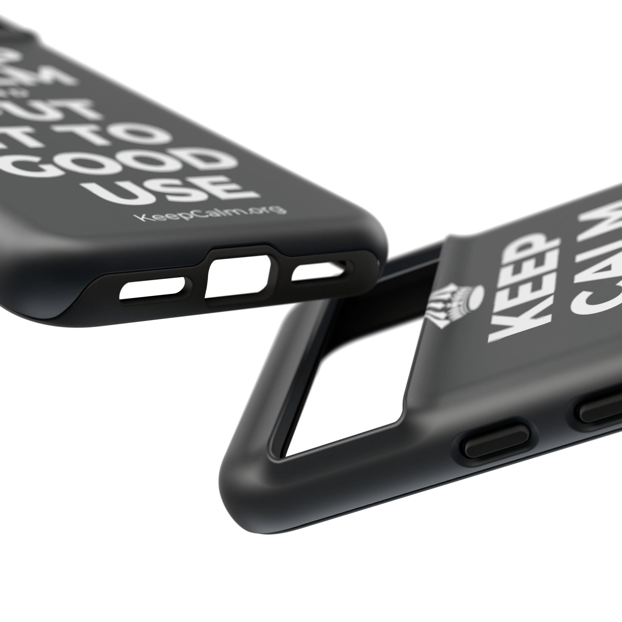KEEP CALM AND PUT IT TO GOOD USE Phone Case (Dark)