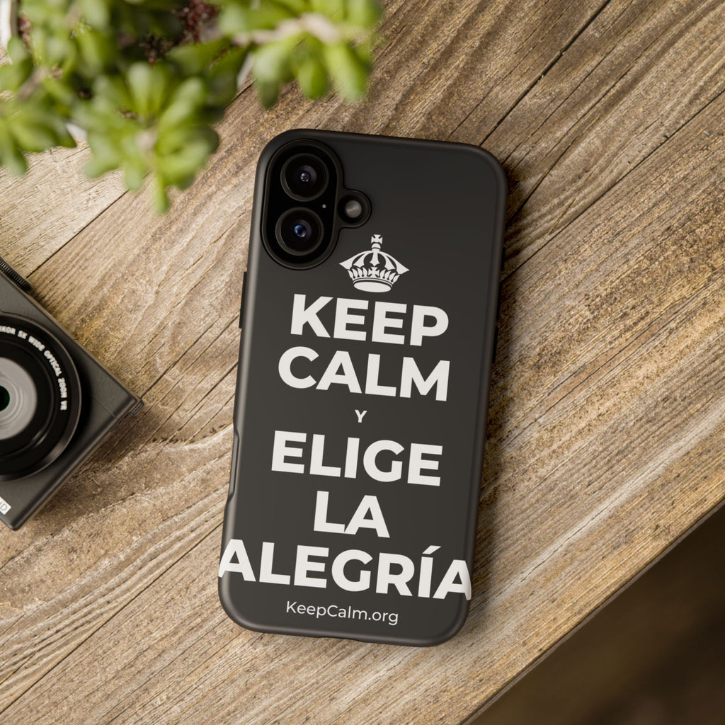 KEEP CALM Y ELIGE LA ALEGRÍA Phone Case (Dark)