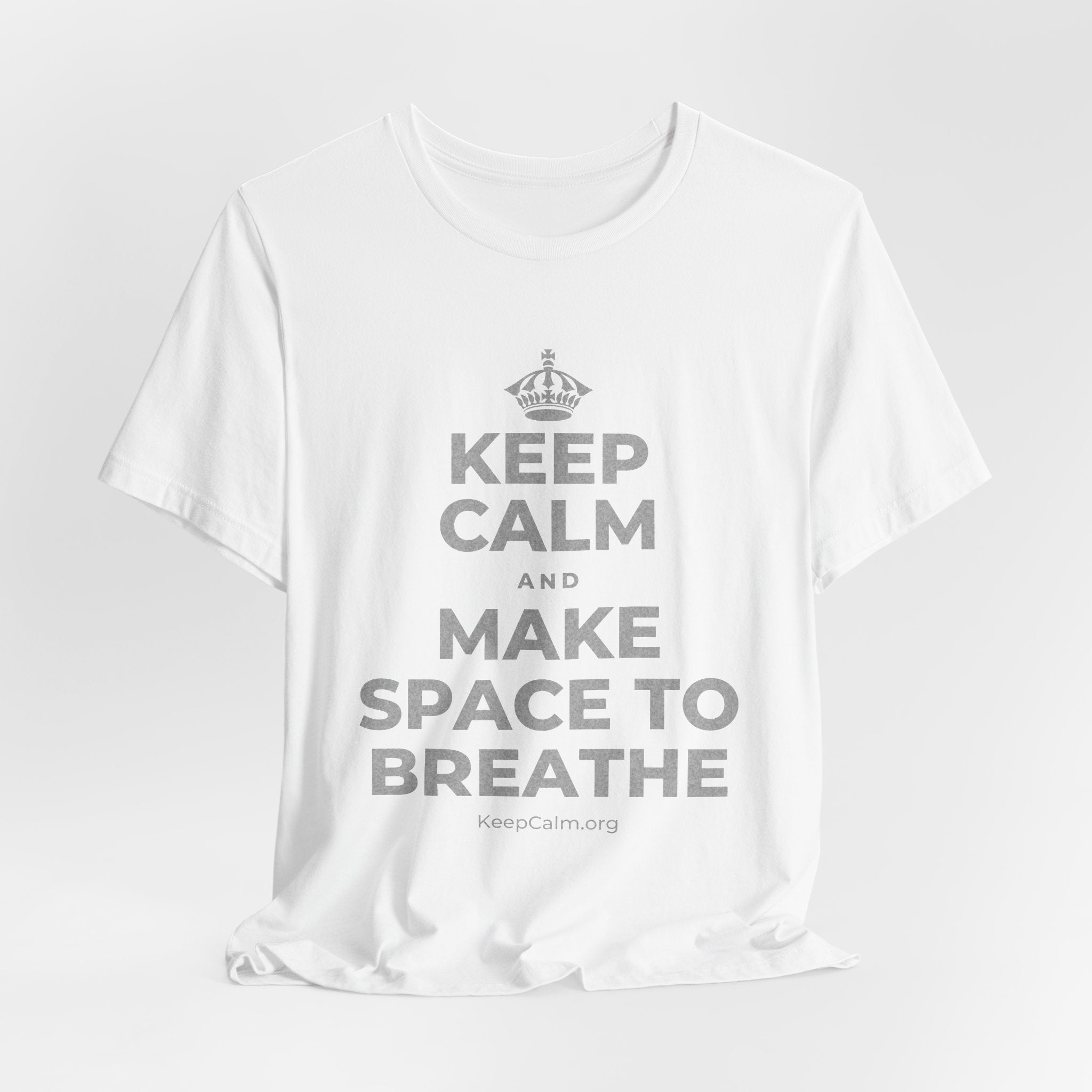KEEP CALM AND MAKE SPACE TO BREATHE T-Shirt (White–Asphalt)