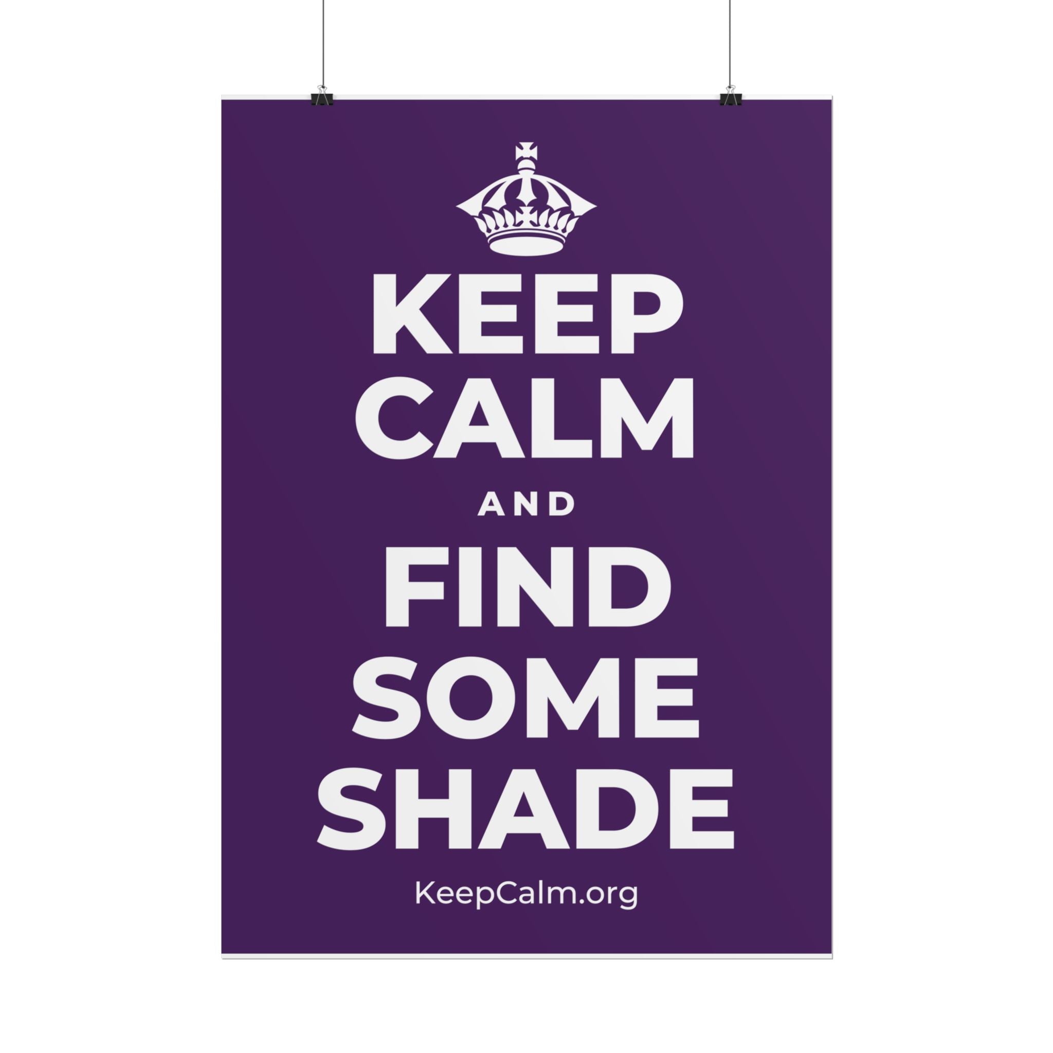 KEEP CALM AND FIND SOME SHADE Poster