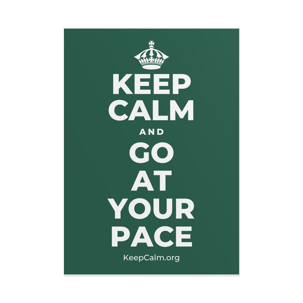 KEEP CALM AND GO AT YOUR PACE Poster