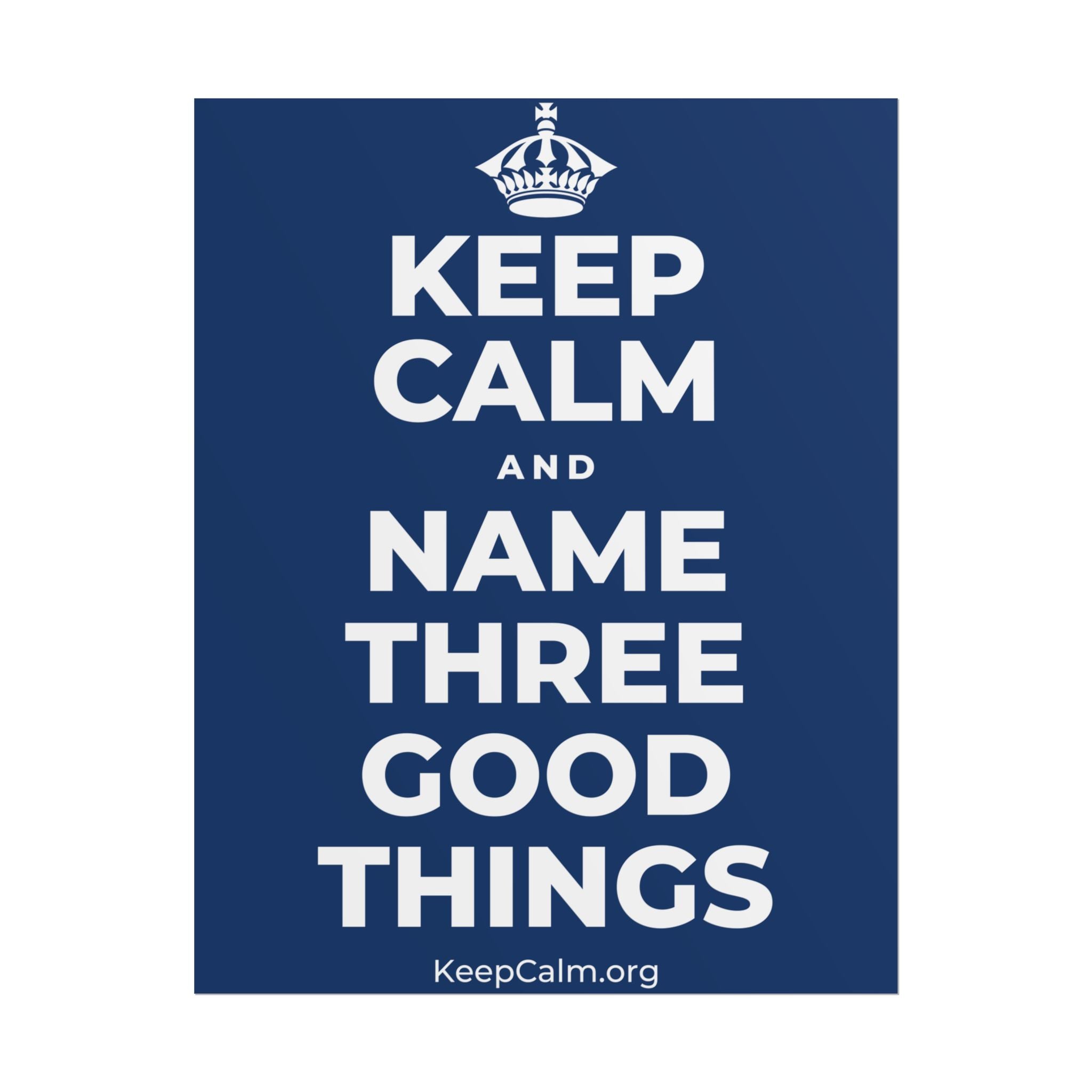 KEEP CALM AND NAME THREE GOOD THINGS Poster