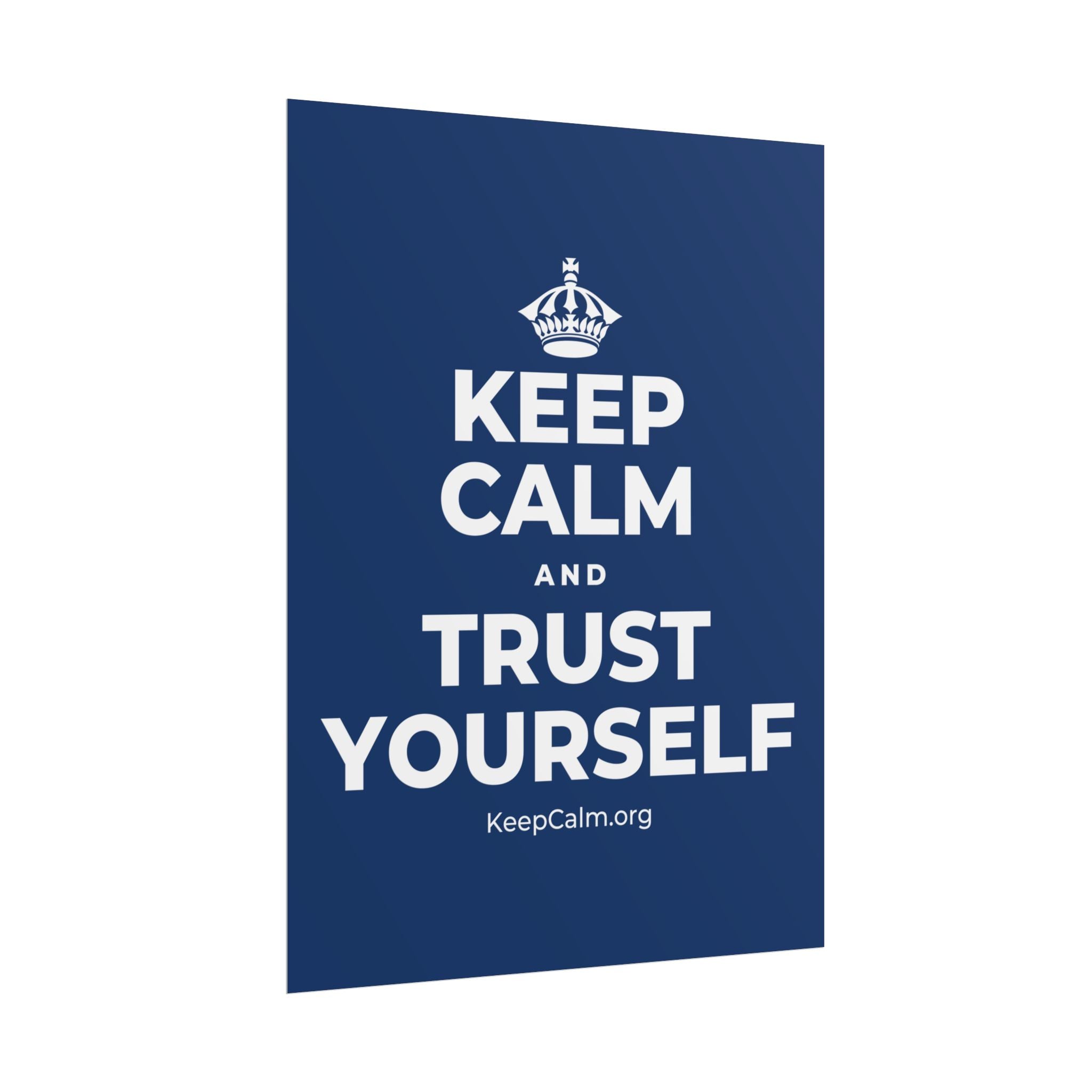 KEEP CALM AND TRUST YOURSELF Poster