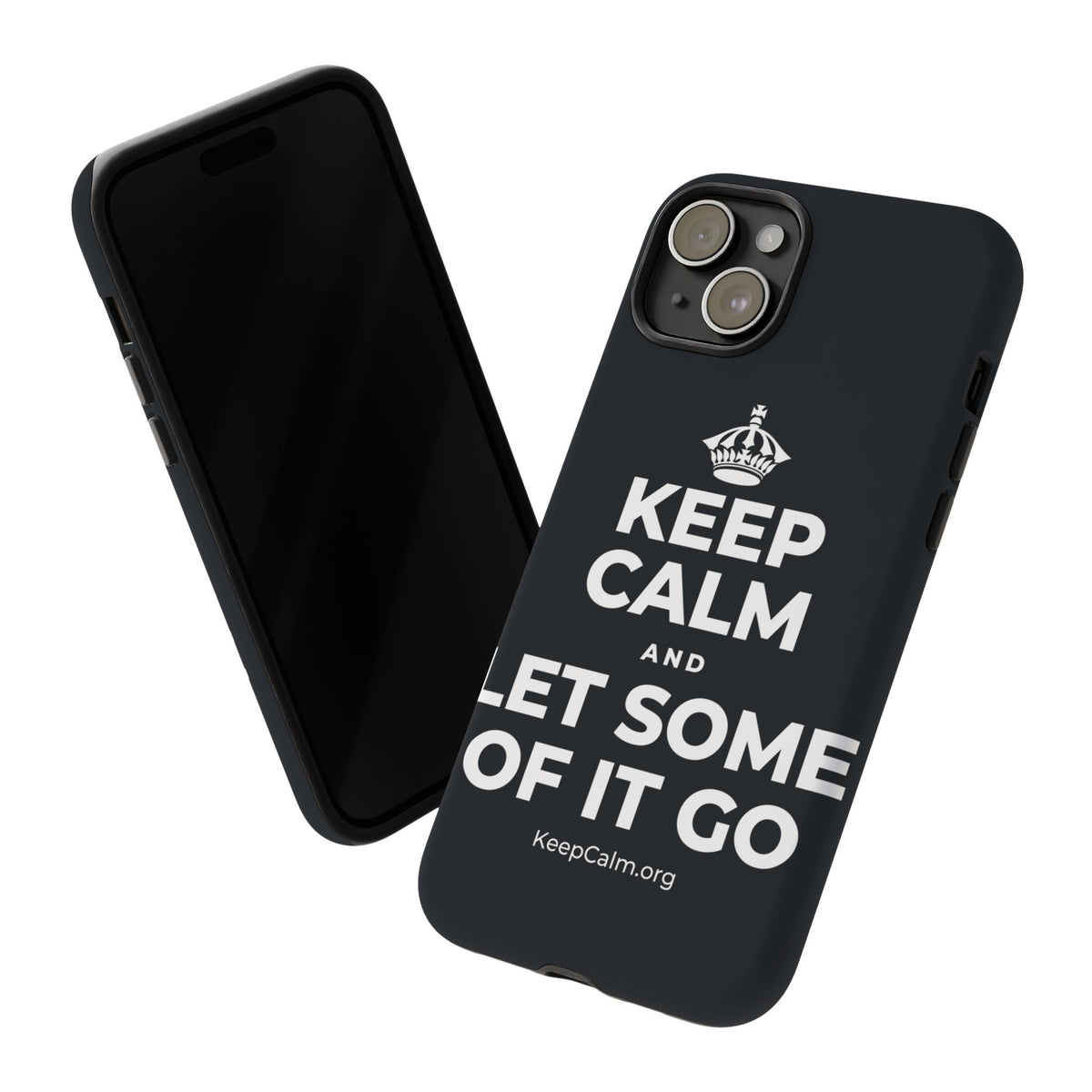 KEEP CALM AND LET SOME OF IT GO Phone Case (Dark)