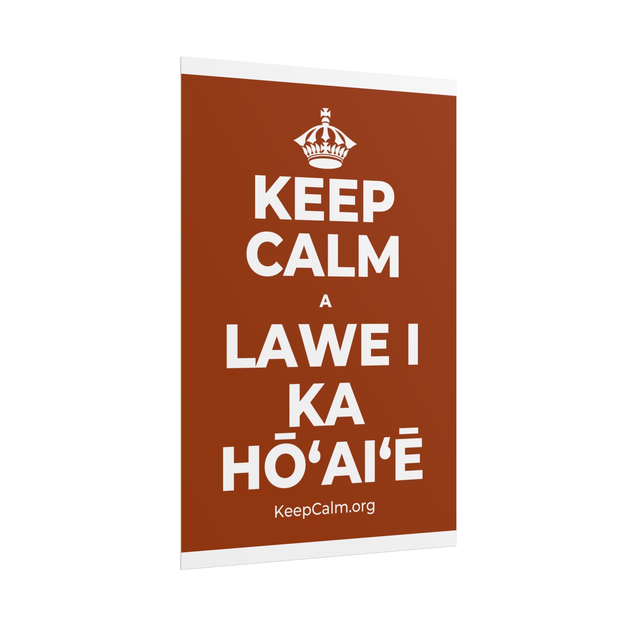 KEEP CALM A LAWE I KA HŌʻAIʻĒ Poster