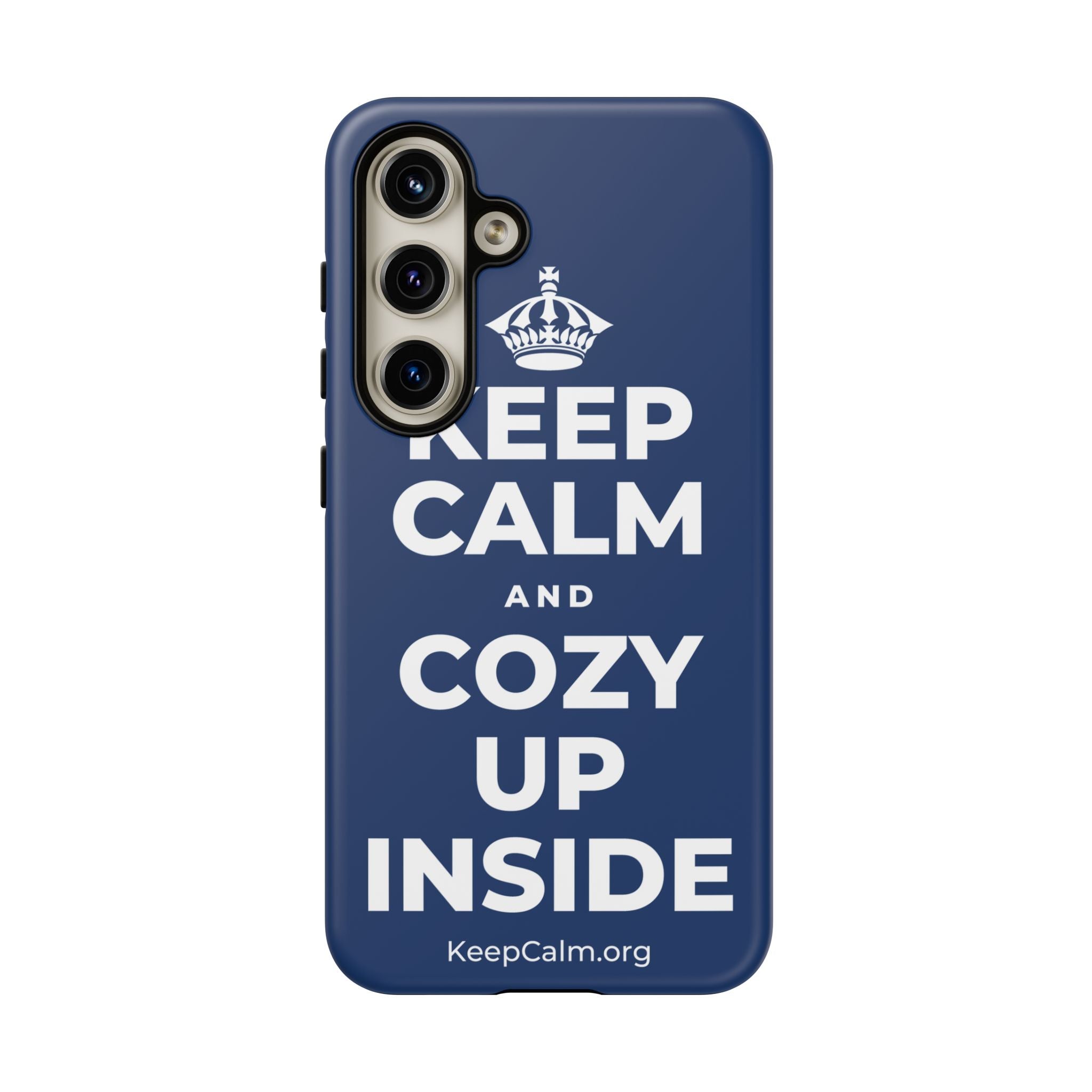 KEEP CALM AND COZY UP INSIDE Phone Case