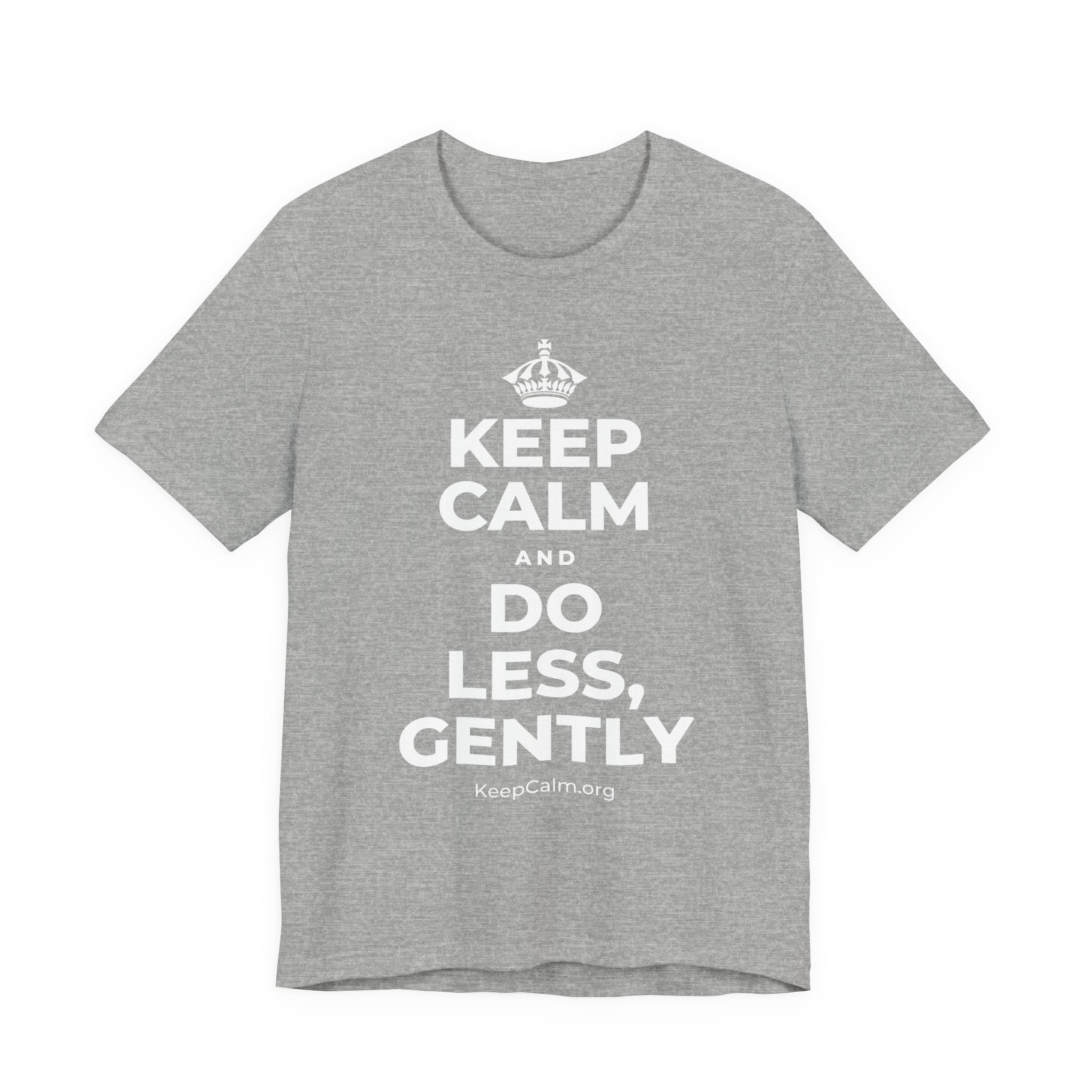 KEEP CALM AND DO LESS, GENTLY T-Shirt (White–Asphalt)