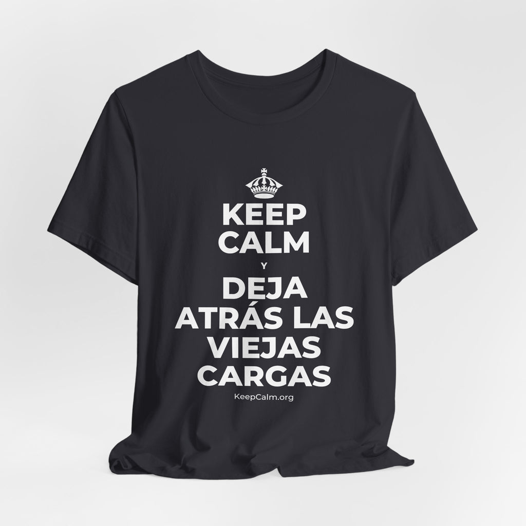 KEEP CALM Y DEJA ATRÁS LAS VIEJAS CARGAS T-Shirt (Baby Blue–Silver)