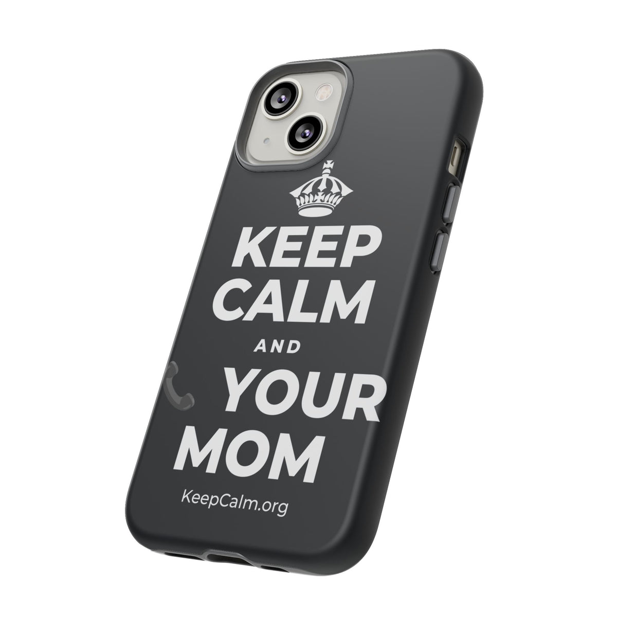 KEEP CALM AND 📞 YOUR MOM Phone Case (Dark)