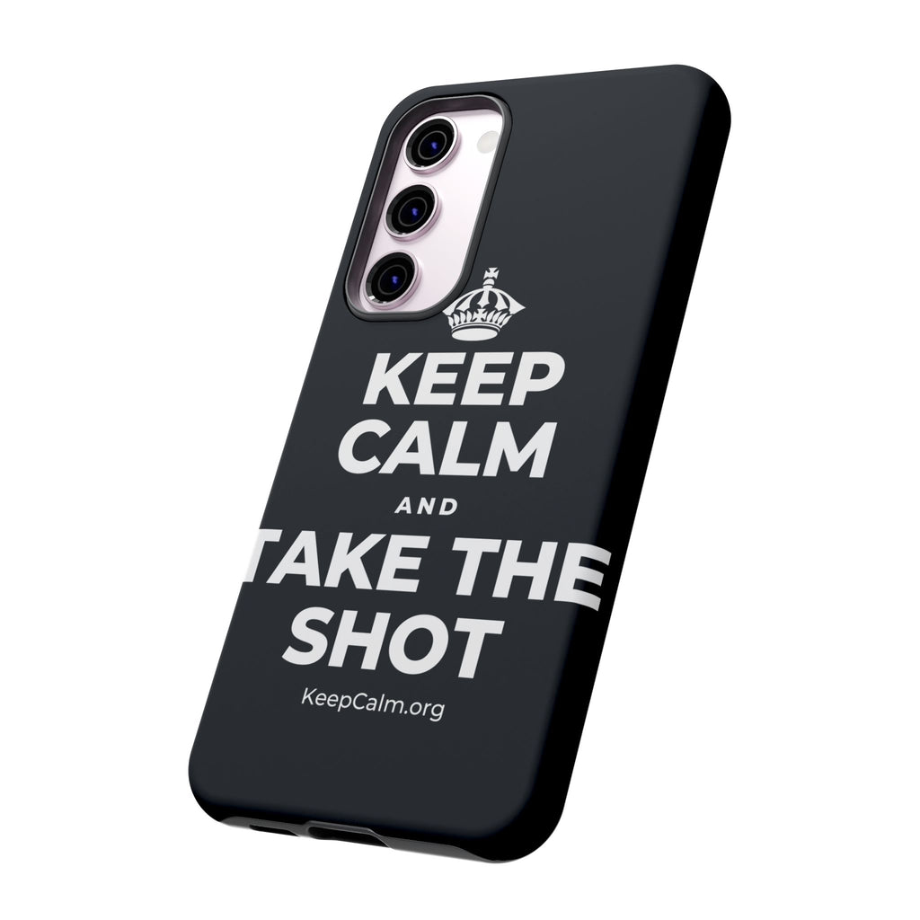 KEEP CALM AND TAKE THE SHOT Phone Case (Dark)