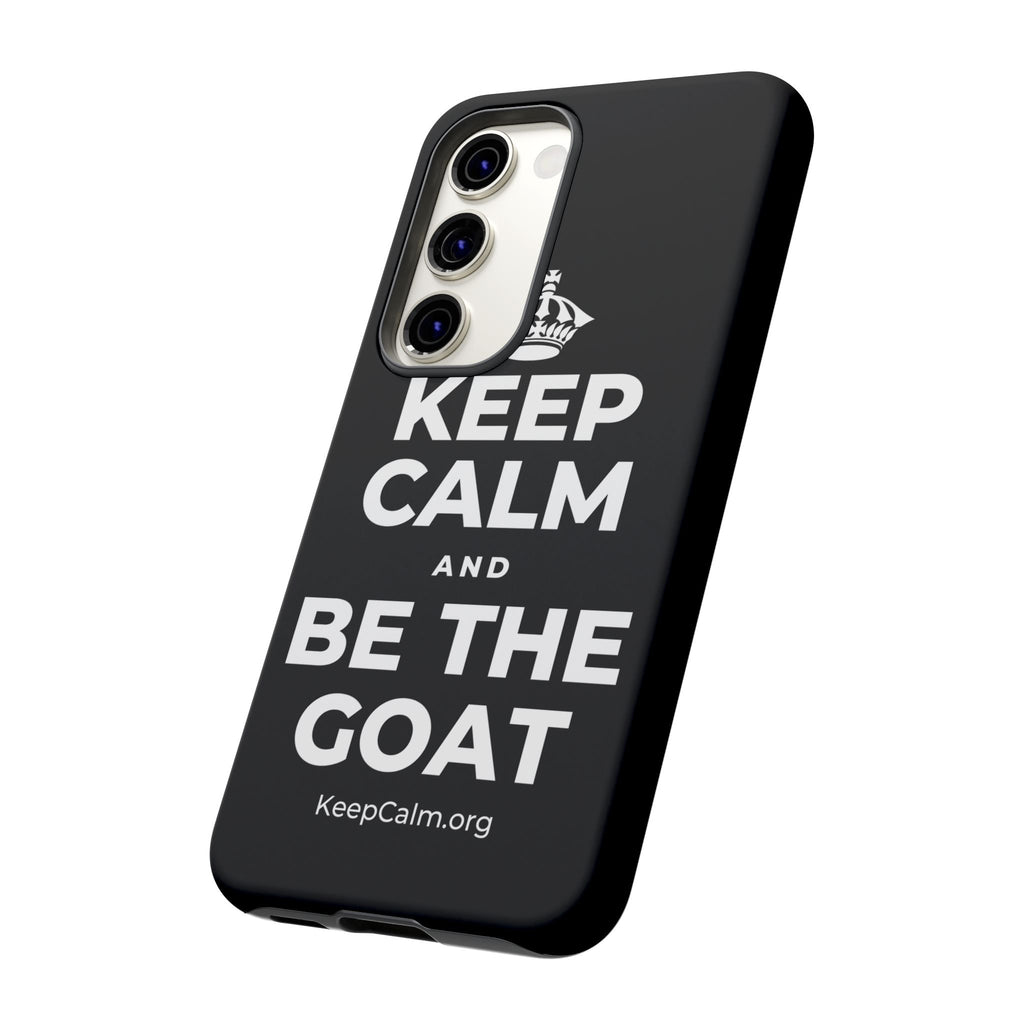 KEEP CALM AND BE THE GOAT Phone Case