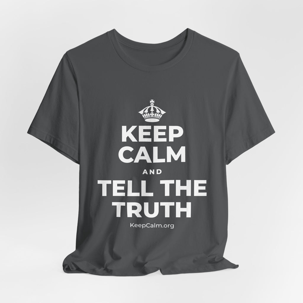 KEEP CALM AND TELL THE TRUTH T-Shirt (White–Asphalt)