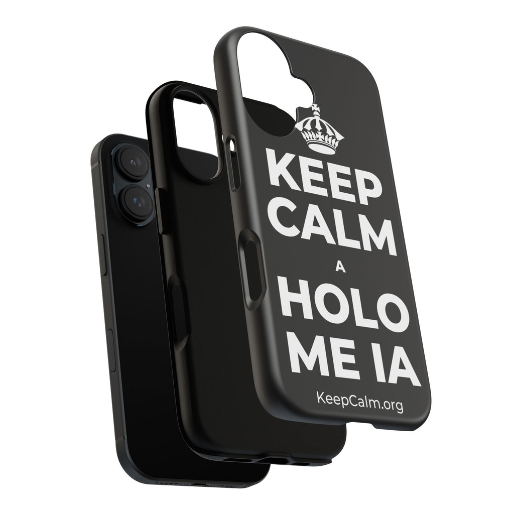 KEEP CALM A HOLO ME IA Phone Case