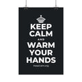 KEEP CALM AND WARM YOUR HANDS Satin Poster (Dark)