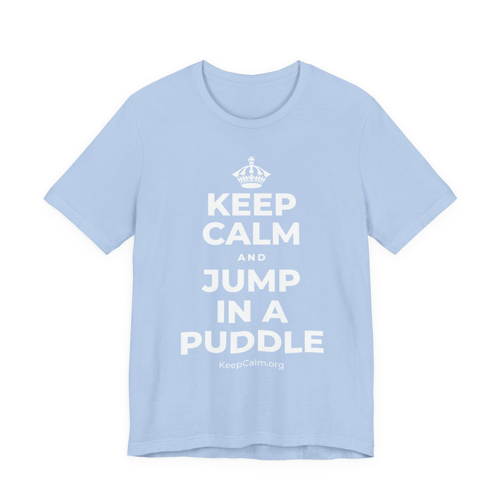 KEEP CALM AND JUMP IN A PUDDLE T-Shirt (Baby Blue–Silver)