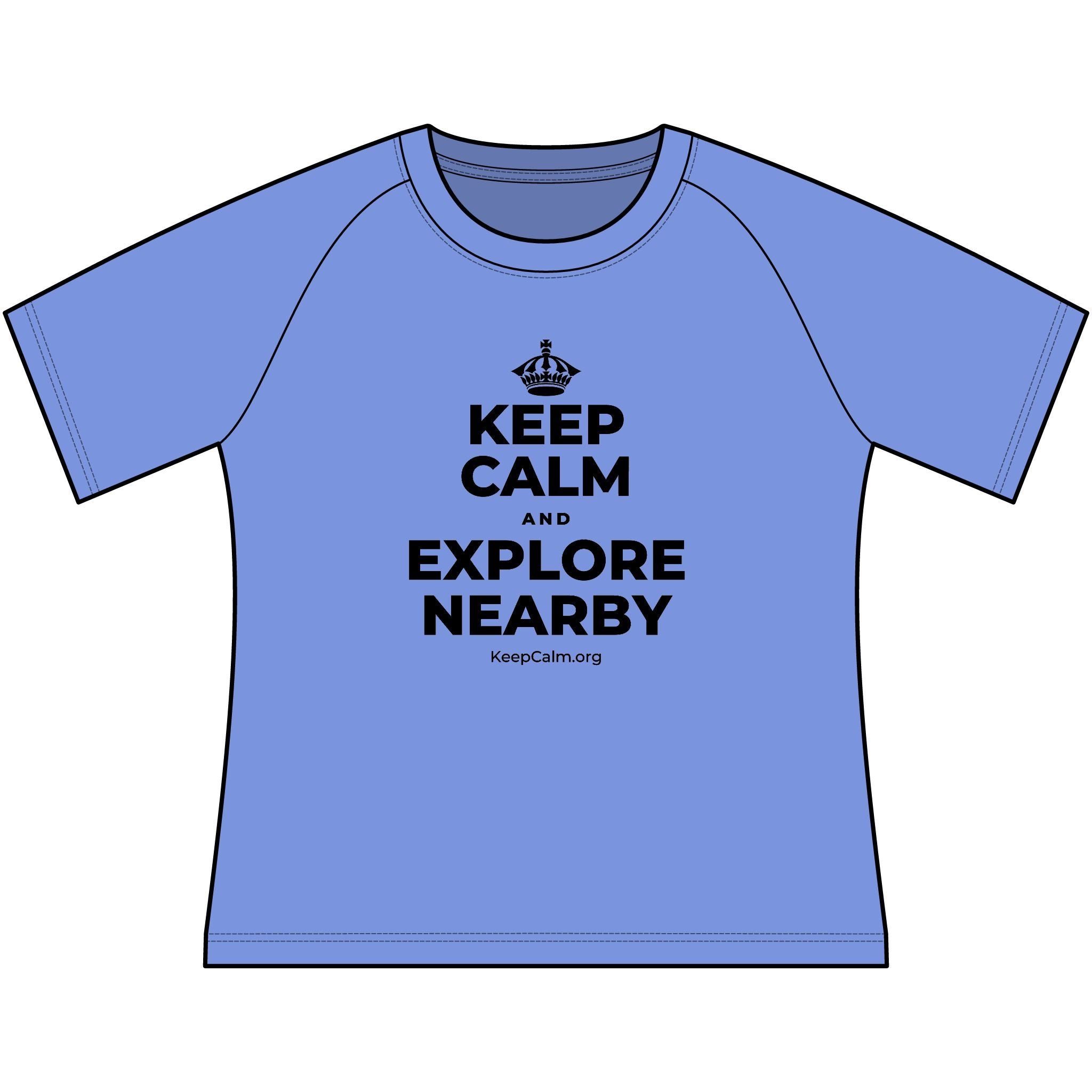 KEEP CALM AND EXPLORE NEARBY Women's Raglan Tee